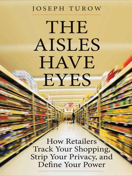 Title details for The Aisles Have Eyes by Joseph Turow - Wait list